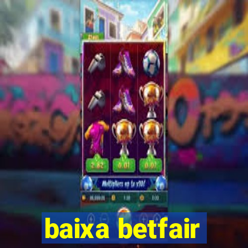 baixa betfair